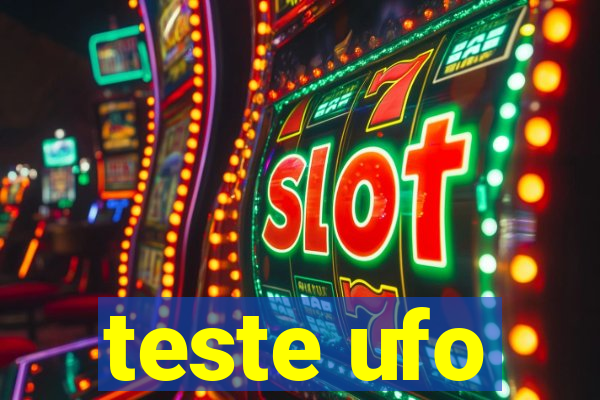 teste ufo